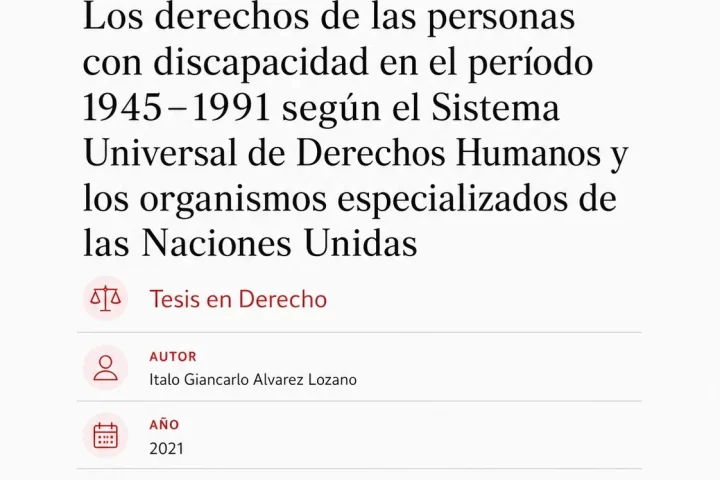 Los derechos de las personas con discapacidad en el período 1945–1991 según el Sistema Universal de Derechos Humanos y los organismos especializados de las Naciones Unidas